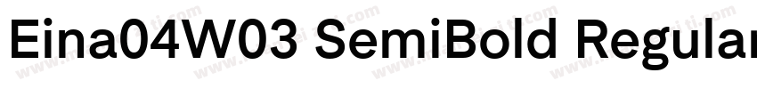 Eina04W03 SemiBold Regular字体转换
